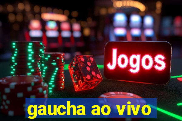 gaucha ao vivo